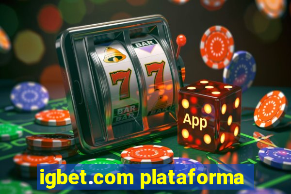 igbet.com plataforma